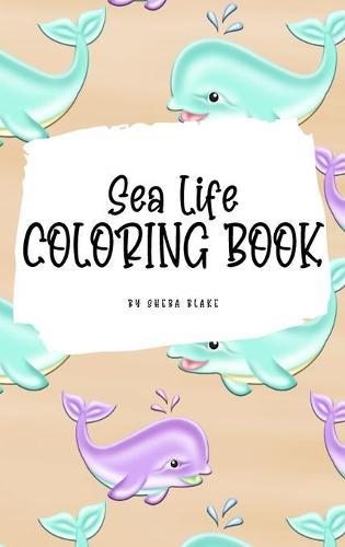 Sea Life Coloring Book for Young Adults and Teens (6x9 Hardcover Coloring Book / Activity Book)