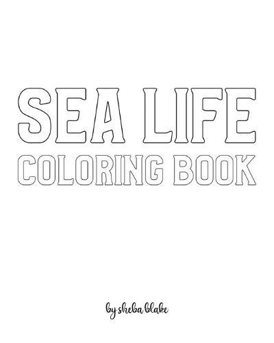Sea Life Coloring Book for Teens and Young Adults - Create Your Own Doodle Cover (8x10 Softcover Personalized Coloring Book / Activity Book)