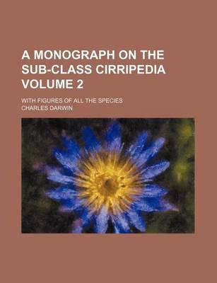 A Monograph on the Sub-Class Cirripedia Volume 2; With Figures of All the Species