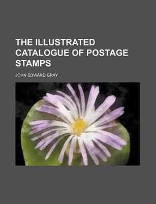 The Illustrated Catalogue of Postage Stamps