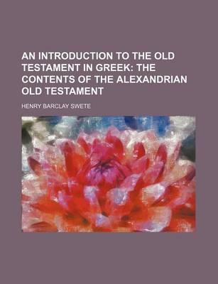 An Introduction to the Old Testament in Greek; The Contents of the Alexandrian Old Testament