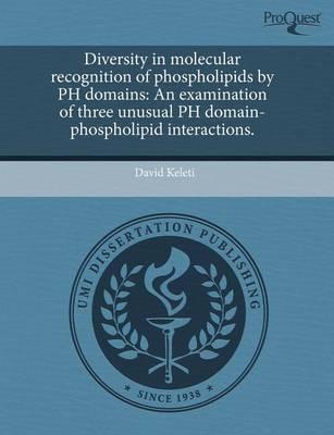 Diversity in Molecular Recognition of Phospholipids by PH Domains: An Examination of Three Unusual PH Domain-Phospholipid Interactions.