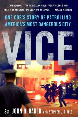 Vice: One Cop's Story of Patrolling America's Most Dangerous City
