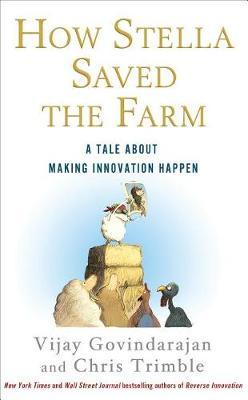 How Stella Saved the Farm: A Tale about Making Innovation Happen