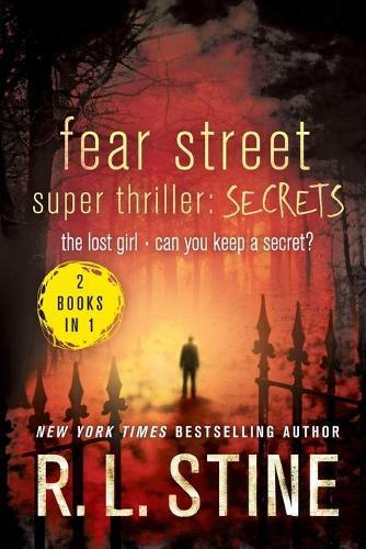Fear Street Super Thriller: Secrets: The Lost Girl; Can You Keep a Secret?