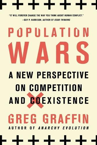 Population Wars: A New Perspective on Competition and Coexistence