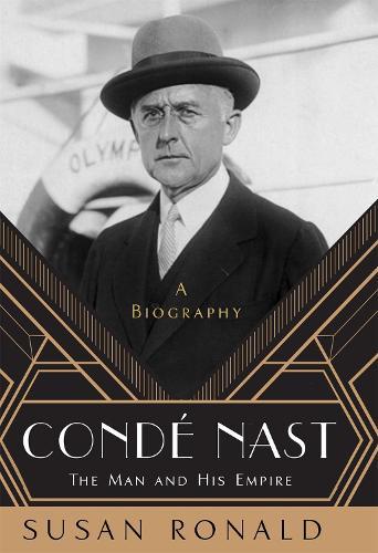 Condé Nast: The Man and His Empire - A Biography