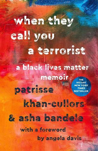 When They Call You a Terrorist: A Black Lives Matter Memoir