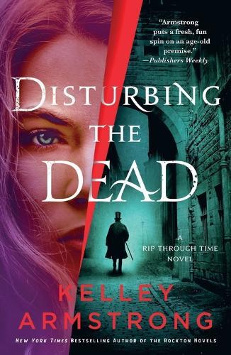 Disturbing the Dead: A Rip Through Time Novel