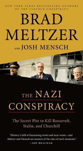 The Nazi Conspiracy: The Secret Plot to Kill Roosevelt, Stalin, and Churchill