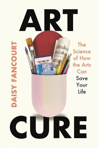 Art Cure: The Science of How the Arts Save Lives