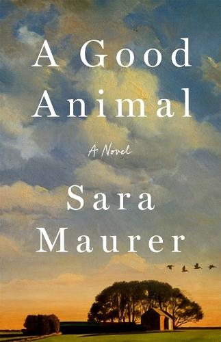 A Good Animal: A Novel