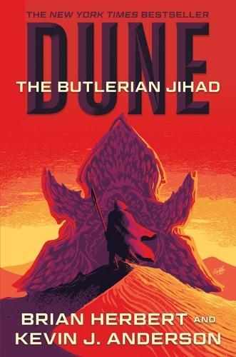 Dune: The Butlerian Jihad: Book One of the Legends of Dune Trilogy