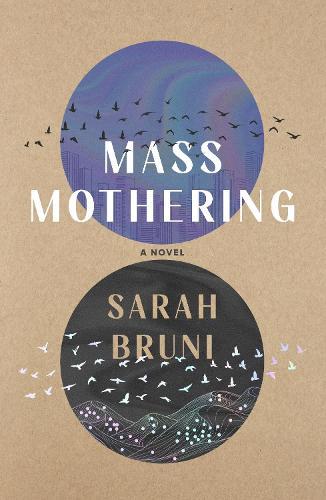 Mass Mothering: A Novel