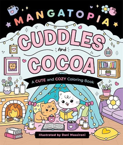 Mangatopia: Cuddles and Cocoa: A Cute and Cozy Coloring Book