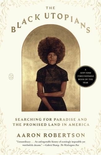 The Black Utopians: Searching for Paradise and the Promised Land in America