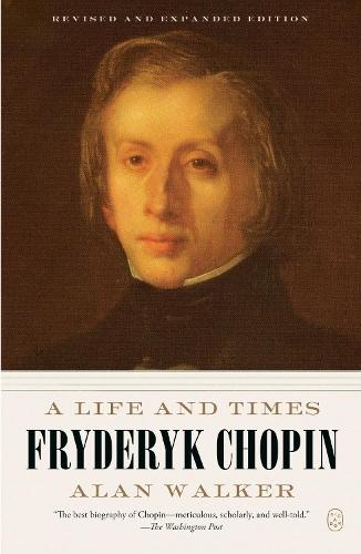 Fryderyk Chopin: A Life and Times