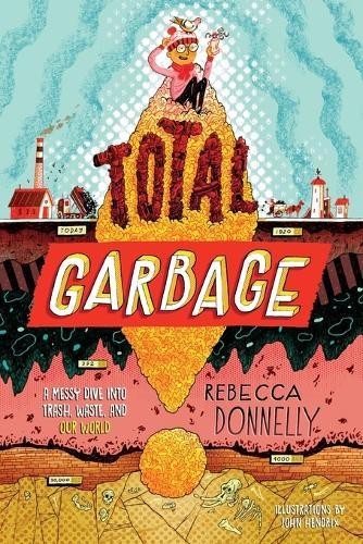 Total Garbage: A Messy Dive into Trash, Waste, and Our World