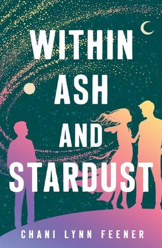 Within Ash and Stardust