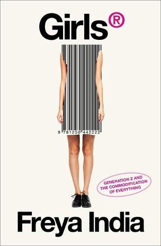 Girls(r): Generation Z and the Commodification of Everything