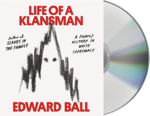 Life of a Klansman: A Family History in White Supremacy