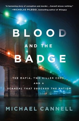 Blood and the Badge: The Mafia, Two Killer Cops, and a Scandal That Shocked the Nation