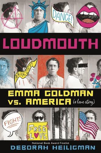 Loudmouth: Emma Goldman vs. America (a Love Story)
