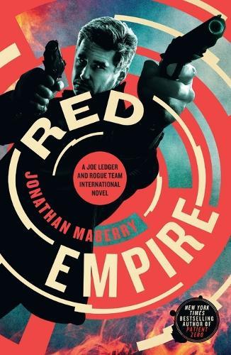 Red Empire: A Joe Ledger and Rogue Team International Novel