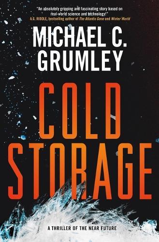 Cold Storage: A Thriller of the Near Future