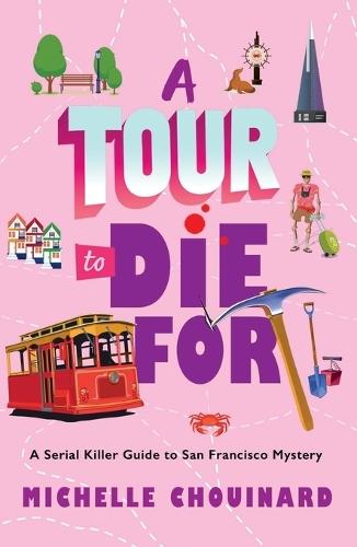 A Tour to Die For: A Serial Killer Guide to San Francisco Mystery