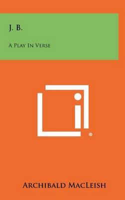 J. B.: A Play in Verse