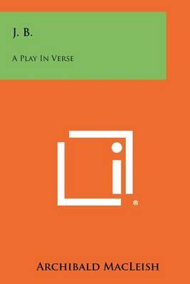 J. B.: A Play in Verse