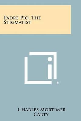 Padre Pio, the Stigmatist