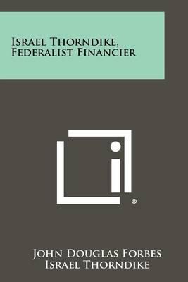 Israel Thorndike, Federalist Financier