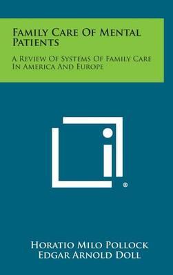 Family Care of Mental Patients: A Review of Systems of Family Care in America and Europe