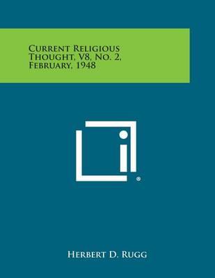 Current Religious Thought, V8, No. 2, February, 1948