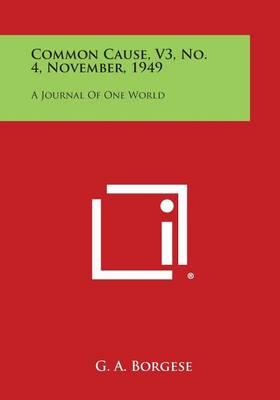 Common Cause, V3, No. 4, November, 1949: A Journal of One World