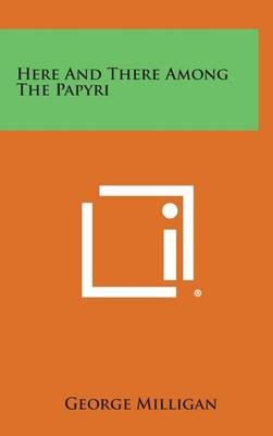 Here and There Among the Papyri