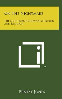 On the Nightmare: The Significant Story of Witchery and Religion