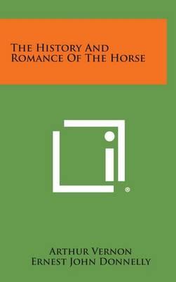The History and Romance of the Horse