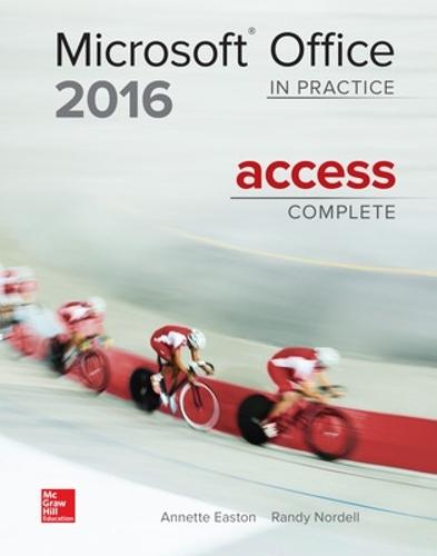 MICROSOFT OFFICE ACCESS 2016 COMPLETE: IN PRACTICE