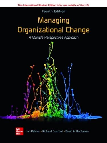 Managing Organizational Change:  A Multiple Perspectives Approach ISE