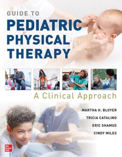 Guide to Pediatric Physical Therapy:  A Clinical Approach