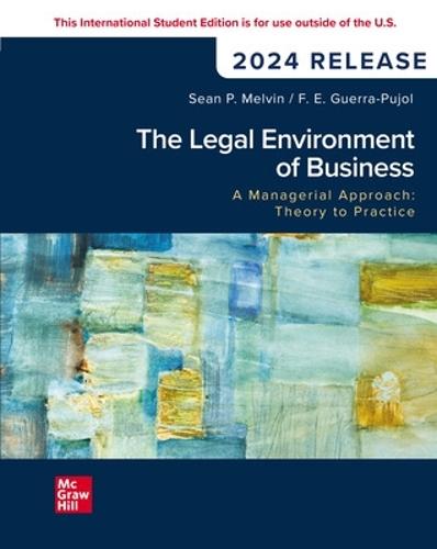 The Legal Environment of Business, A Managerial Approach: Theory to Practice: 2024 Release ISE