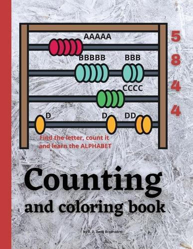Counting and coloring book: Fun with letters - Find the LETTER, count it and learn the ALPHABET by having fun - Amazing activity book for kids all ages