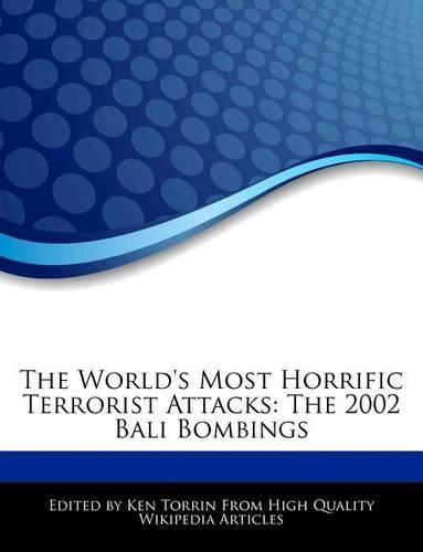 The World's Most Horrific Terrorist Attacks: The 2002 Bali Bombings