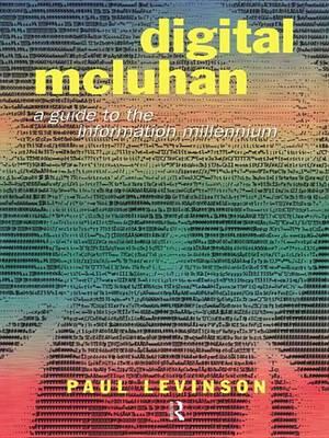 Digital McLuhan: A Guide to the Information Millennium