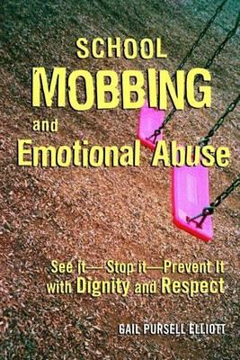 School Mobbing and Emotional Abuse: See It-Stop It-Prevent It with Dignity and Respect