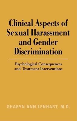 Clinical Aspects of Sexual Harassment and Gender Discrimination: Psychological Consequences and Treatment Interventions