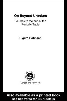 On Beyond Uranium: Journey to the End of the Periodic Table